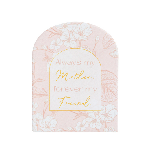 Motherhood "Always My Mother Forever My Friend" Verse Gift Plaque